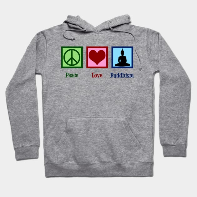 Peace Love Buddhism Hoodie by epiclovedesigns